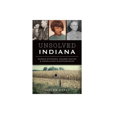 Unsolved Indiana - (True Crime) by Autumn Bones (Paperback)