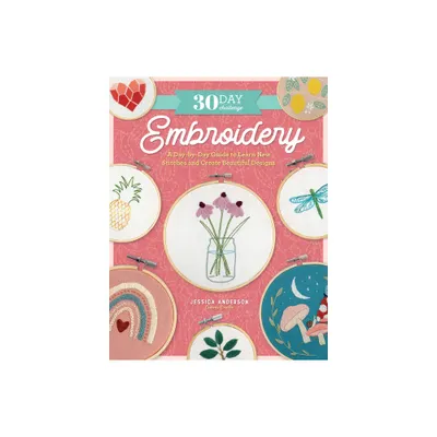 30 Day Challenge: Embroidery - (30-Day Craft Challenge) by Jessica Anderson (Paperback)