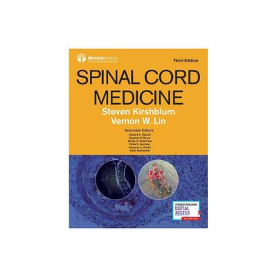 Spinal Cord Medicine, Third Edition - 3rd Edition by Steven Kirshblum & Vernon W Lin (Hardcover)