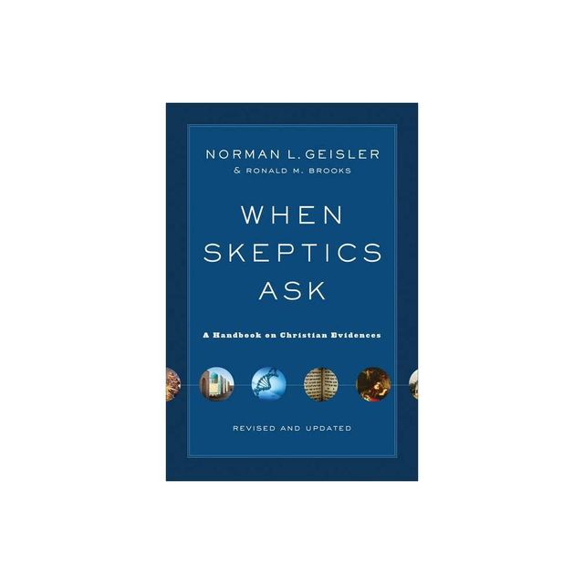 When Skeptics Ask - by Norman L Geisler & Ronald M Brooks (Paperback)