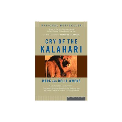 Cry of the Kalahari - by Mark Owens & Delia Owens (Paperback)