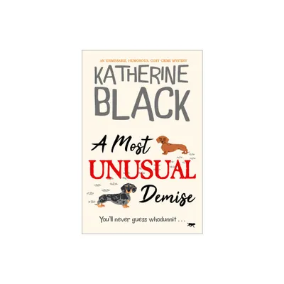 A Most Unusual Demise - (The Most Unusual Mysteries) by Katherine Black (Paperback)