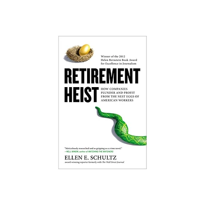 Retirement Heist - by Ellen E Schultz (Paperback)