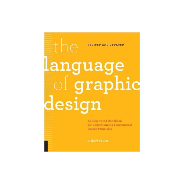 The Language of Graphic Design Revised and Updated - by Richard Poulin (Paperback)