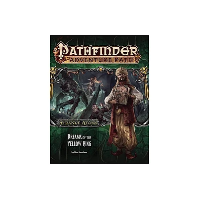 Pathfinder Adventure Path: Strange Aeons 3 of 6-Dreams of the Yellow King - by Ron Lundeen (Paperback)