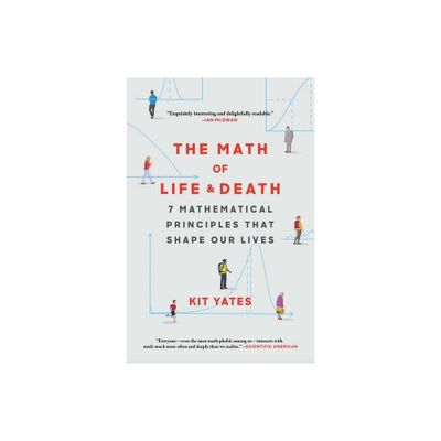 The Math of Life and Death - (Using Math in Everyday Life) by Kit Yates (Paperback)