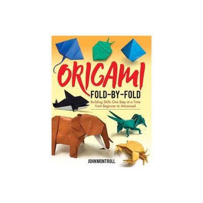 Origami Fold-By-Fold - (Dover Crafts: Origami & Papercrafts) by John Montroll (Paperback)