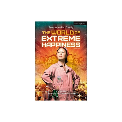 The World of Extreme Happiness - (Modern Plays) 2nd Edition by Frances Ya-Chu Cowhig (Paperback)