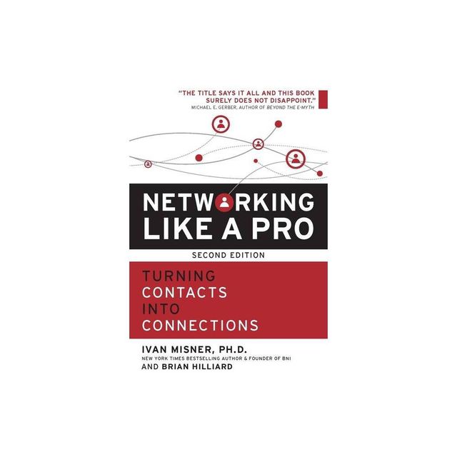 Networking Like a Pro - 2nd Edition by Ivan Misner & Brian Hilliard (Paperback)