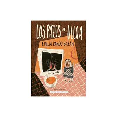 Los Pazos de Ulloa / The Pazos de Ulloa - (Clsicos Ilustrados) by Emilia Pardo Bazn (Hardcover)