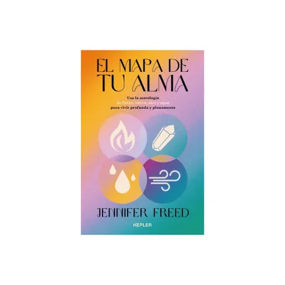 Mapa de Tu Alma, El - by Jennifer Freed (Paperback)