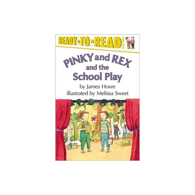 Pinky and Rex and the School Play - (Pinky & Rex) by James Howe (Paperback)