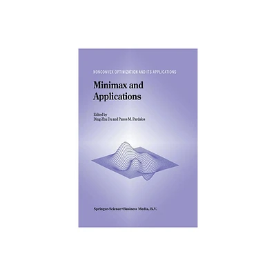 Minimax and Applications - (Nonconvex Optimization and Its Applications) by Ding-Zhu Du & Panos M Pardalos (Paperback)