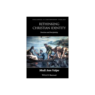 Rethinking Christian Identity - (Challenges in Contemporary Theology) by Medi Ann Volpe (Hardcover)