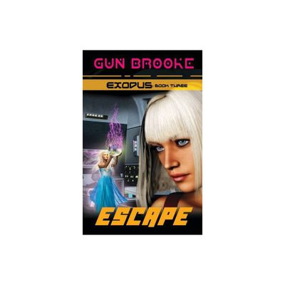 Escape: Exodus Book Three - by Gun Brooke (Paperback)