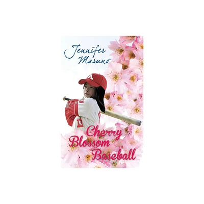 Cherry Blossom Baseball - (Cherry Blossom Book) by Jennifer Maruno (Paperback)