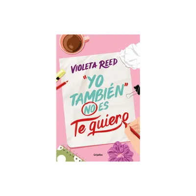 Yo Tambin No Es Te Quiero / Me Too Doesnt Mean I Love You - by Violeta Reed (Paperback)