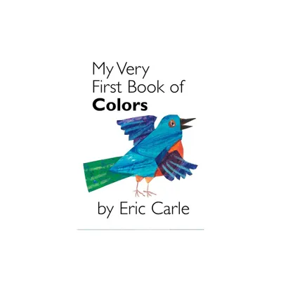 My Very First Book Of Colors - by Eric Carle (Board Book)