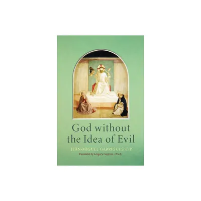 God Without the Idea of Evil - by Jean-Miguel Garrigues (Hardcover)