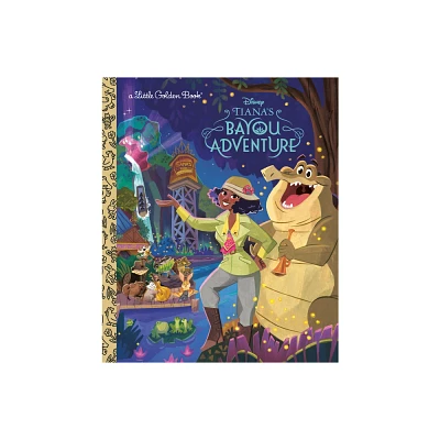 Tianas Bayou Adventure - by Golden Books (Hardcover)