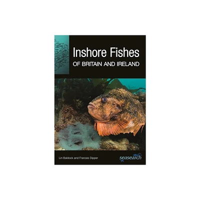 Inshore Fishes of Britain and Ireland - (Wild Nature Press) by Lin Baldock & Frances Dipper (Paperback)