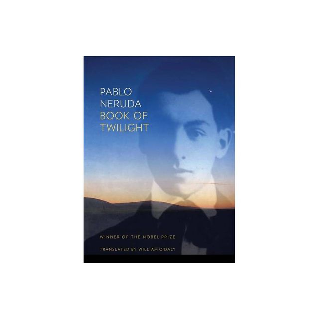Book of Twilight - by Pablo Neruda (Hardcover)