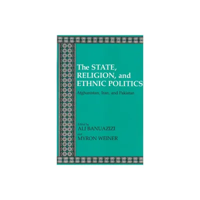 State, Religion, and Ethnic Politics - (Contemporary Issues in the Middle East) by Ali Banuazizi & Myron Weiner (Paperback)