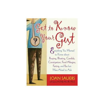 Get to Know Your Gut - by Joan Sauers (Paperback)