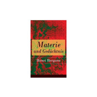 Materie und Gedchtnis - by Henri Bergson & Julius Frankenberger (Paperback)