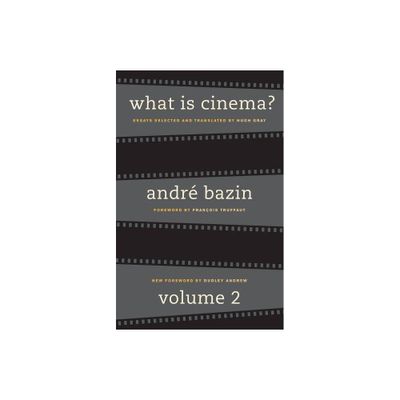 What Is Cinema? Volume II - by Andr Bazin (Paperback)