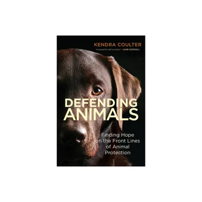 Defending Animals - by Kendra Coulter (Paperback)