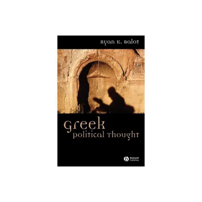 Greek Political Thought - (Ancient Cultures) by Ryan K Balot (Paperback)