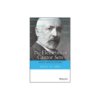 The Elements of Cantor Sets - by Robert W Vallin (Hardcover)