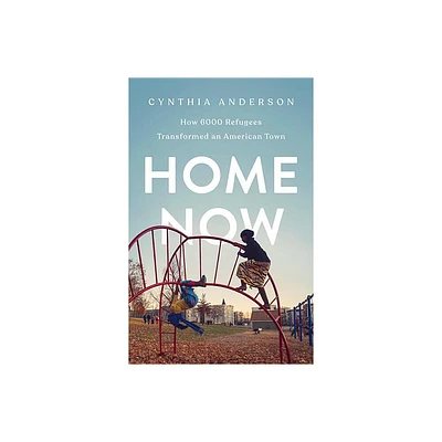 Home Now - by Cynthia Anderson (Hardcover)