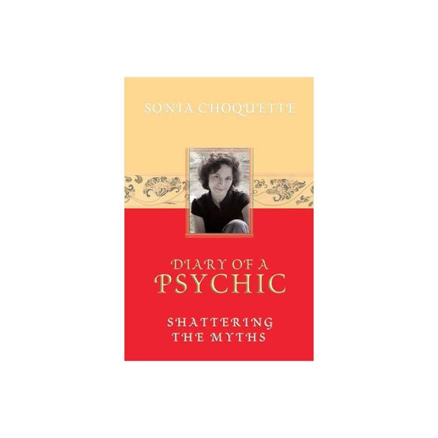 Diary of a Psychic - by Sonia Choquette (Paperback)