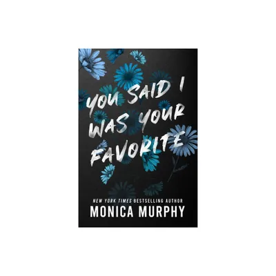 You Said I Was Your Favorite - (Lancaster Prep) by Monica Murphy (Paperback)