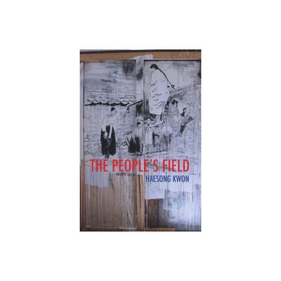 The Peoples Field - (Cowles Poetry Prize Winner) by Haesong Kwon (Paperback)