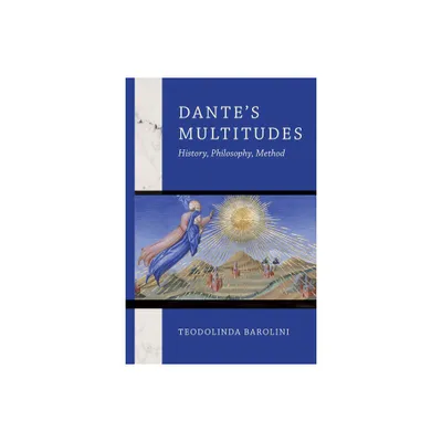 Dantes Multitudes - (William and Katherine Devers Dante and Medieval Italian Literature) by Teodolinda Barolini (Hardcover)