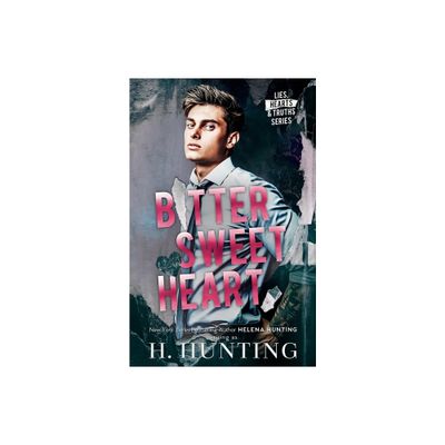 Bitter Sweet Heart - by H Hunting (Paperback)