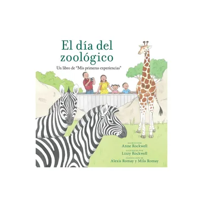 El Da del Zoolgico (Zoo Day) - (A My First Experience Book) by Anne Rockwell (Paperback)