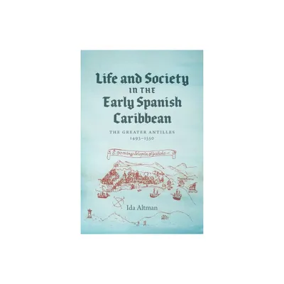 Life and Society in the Early Spanish Caribbean