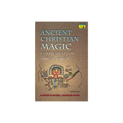 Ancient Christian Magic - by Marvin W Meyer & Richard Smith (Paperback)