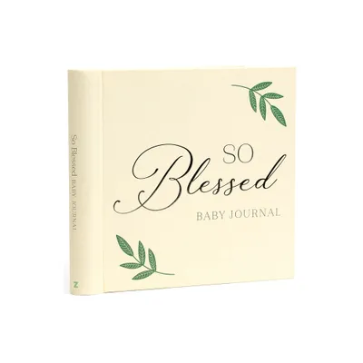 So Blessed Baby Journal - by Zeitgeist (Hardcover)