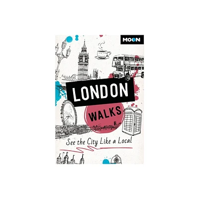 Moon London Walks - (Moon City Walks Travel Guide) 3rd Edition by Moon Travel Guides (Paperback)