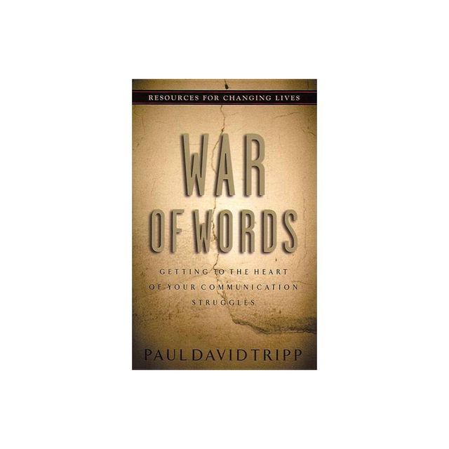 War of Words - (Resources for Changing Lives) by Paul David Tripp (Paperback)