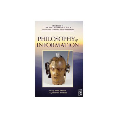 Philosophy of Information - (Handbook of the Philosophy of Science) by Dov M Gabbay & Paul Thagard & John Woods (Hardcover)