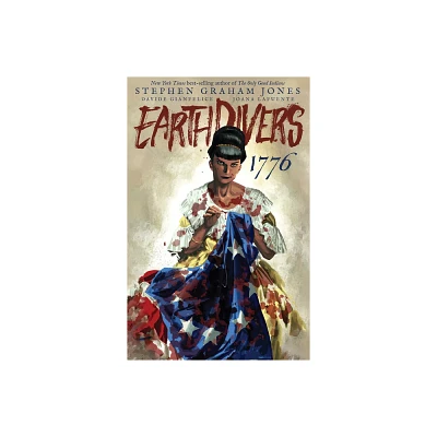 Earthdivers, Vol. 3: 1776 - by Stephen Graham Jones (Paperback)