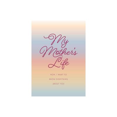 My Mothers Life - Second Edition - (Creative Keepsakes) 2nd Edition by Editors of Chartwell Books (Paperback)