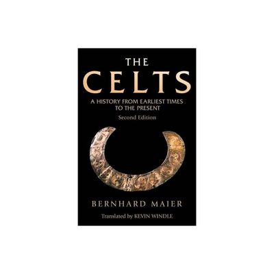 The Celts - 2nd Edition by Bernhard Maier (Paperback)