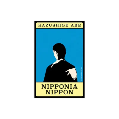 Nipponia Nippon - (Japanese Novellas) by Kazushige Abe (Paperback)